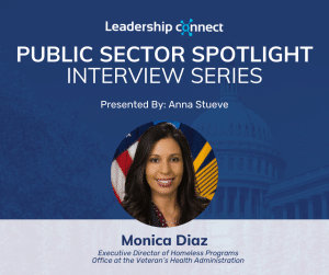 Monica Diaz | Public Sector Spotlight Interview | Leadership Connect